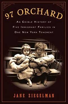 Banner Image for Book Club- “97 Orchard: An Edible History of Five Immigrant Families in One New York Tenement” by Jane Ziegelman.